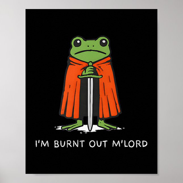 Poster Im Burnt Out Mlord Funny Knight Frog Meme Boys Men (Frente)