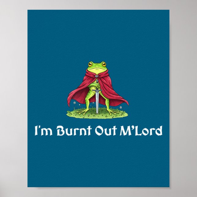 Poster I'm Burnt Out M'lord Knight Frog (Frente)