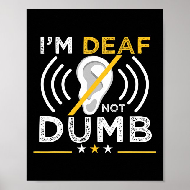 Poster I'm Deaf. Not Dumb. Asl Deaf Sign Language Deaf Aw (Frente)