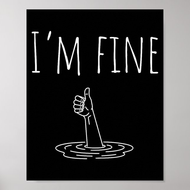Poster I'm Fine Drowning Sarcastic Humor Funny Saying  (Frente)