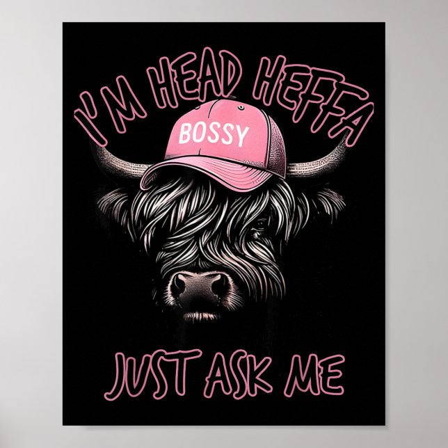 Poster I'm Head Heffa Just Ask Me Bossy Highland Cow Base (Frente)