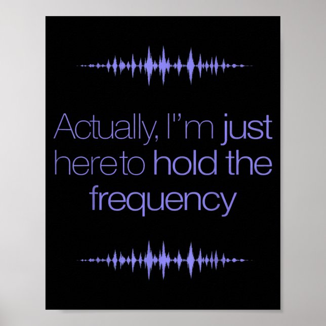 Poster Im Here To Hold The Frequency Funny Saying (Frente)