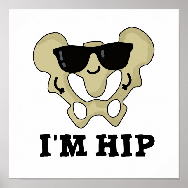 Poster I'm Hip Funny Hipbone Anatomy Pun (Frente)