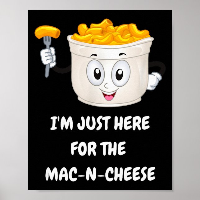 Poster I'm Just Here For The Mac-n-cheese Funny Kids Shir (Frente)