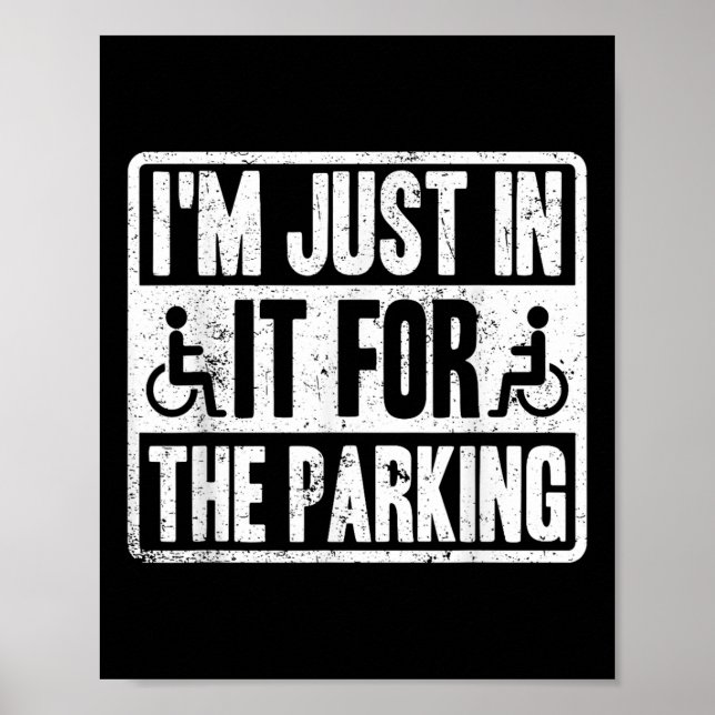 Poster Im Just In It For The Parking Funny Wheelchair Dis (Frente)