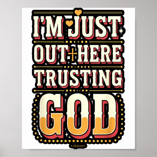 Poster I'm Just Out Here Trusting God Quote  (Frente)