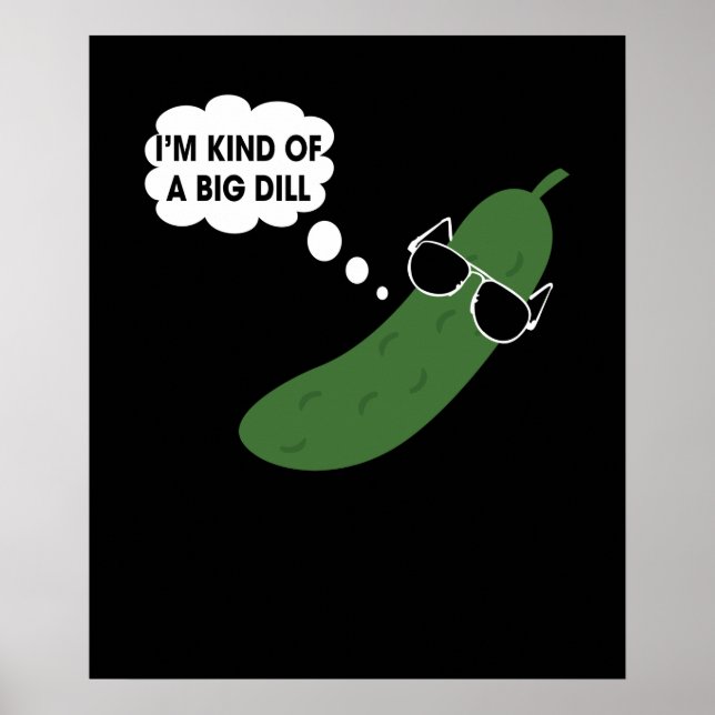 Poster I'm Kind Of A Big Dill Funny Pickle (Frente)