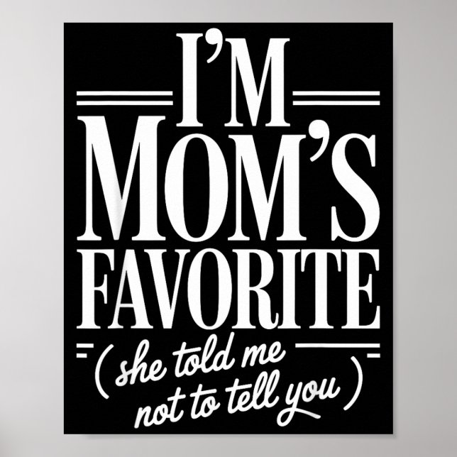 Poster I'm Mom's Favorite Funny Family Sibling Joke Son D (Frente)