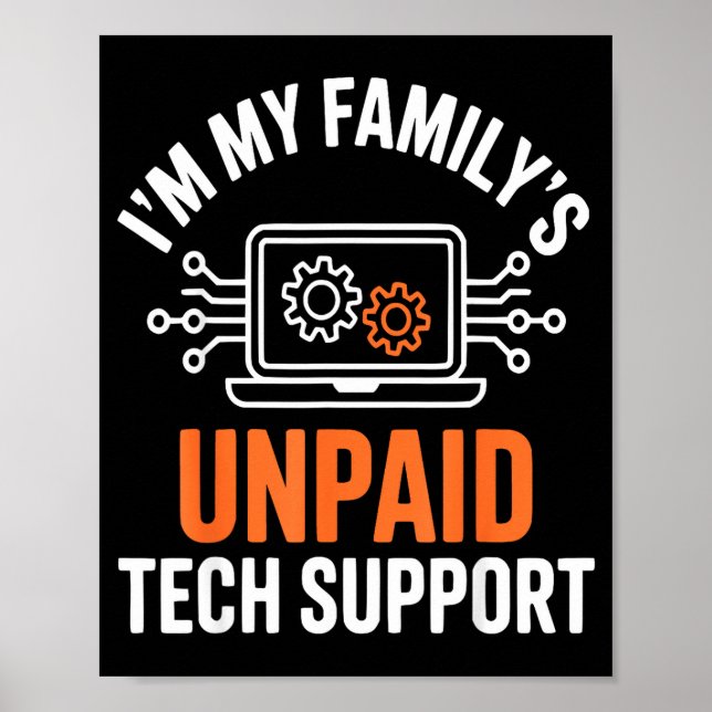 Poster I'm My Family's Unpaid Tech Suprt Funny Technical  (Frente)