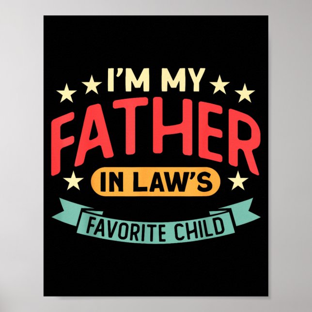 Poster I'm My Father In Law's Favorite Child Funny Parent (Frente)