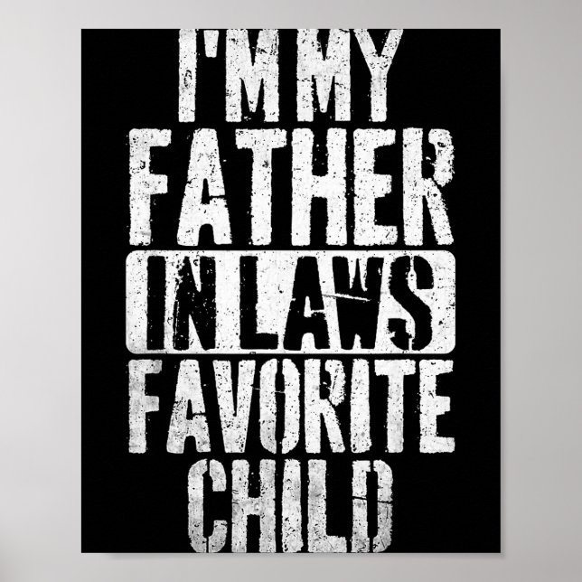 Poster I'm My Father In Laws Favorite Child Funny Parent  (Frente)