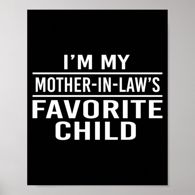 Poster I'm My Mother In Laws Favorite Child Funny Family  (Frente)