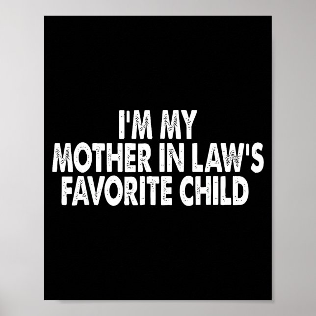Poster I'm My Mother In Law's Favorite Child Funny Family (Frente)