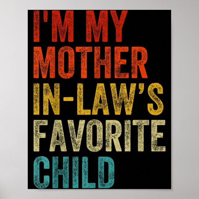 Poster I'm My Mother In Laws Favorite Child Funny Family  (Frente)