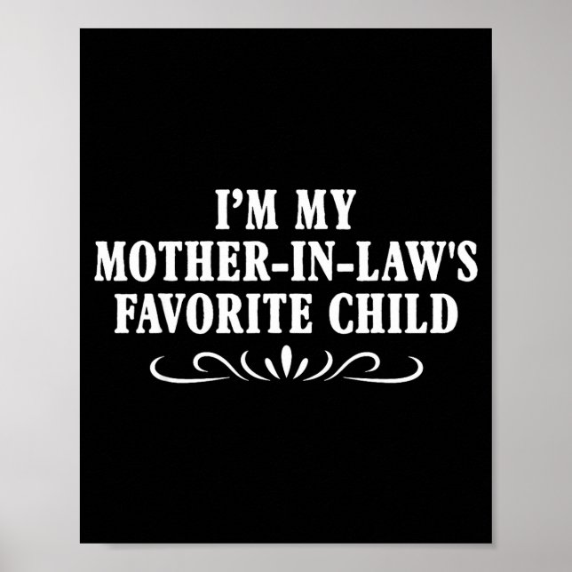 Poster I'm My Mother In Laws Favorite Child Funny Family  (Frente)