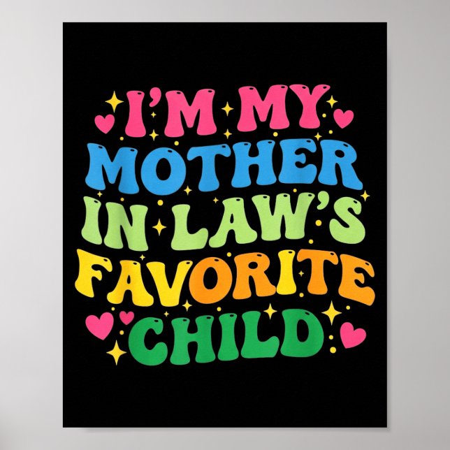 Poster I'm My Mother In Law's Favorite Child Funny Groovy (Frente)