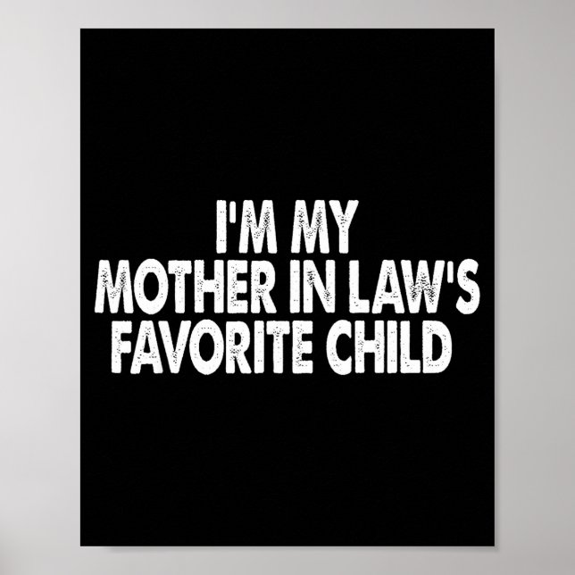 Poster I'm My Mother In Law's Favorite Child Funny Parent (Frente)