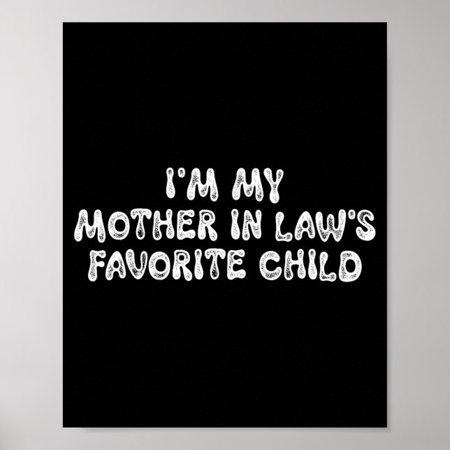 Poster I'm My Mother In Law's Favorite Child Funny Parent (Frente)