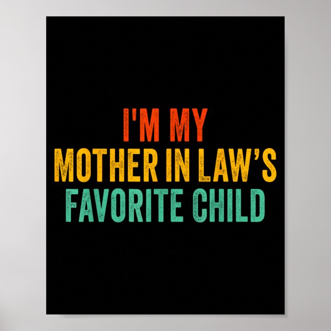 Poster Im My Mother In Laws Favorite Child Funny Parent  (Frente)