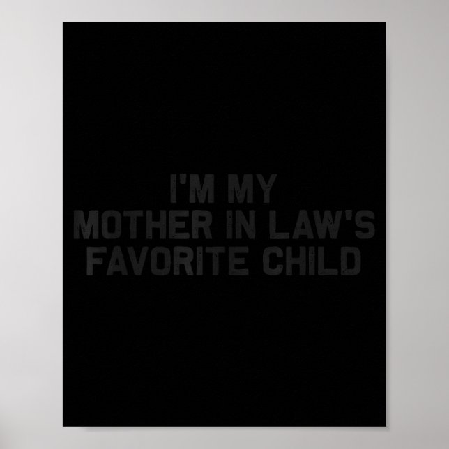 Poster I'm My Mother In Law's Favorite Child Funny Parent (Frente)