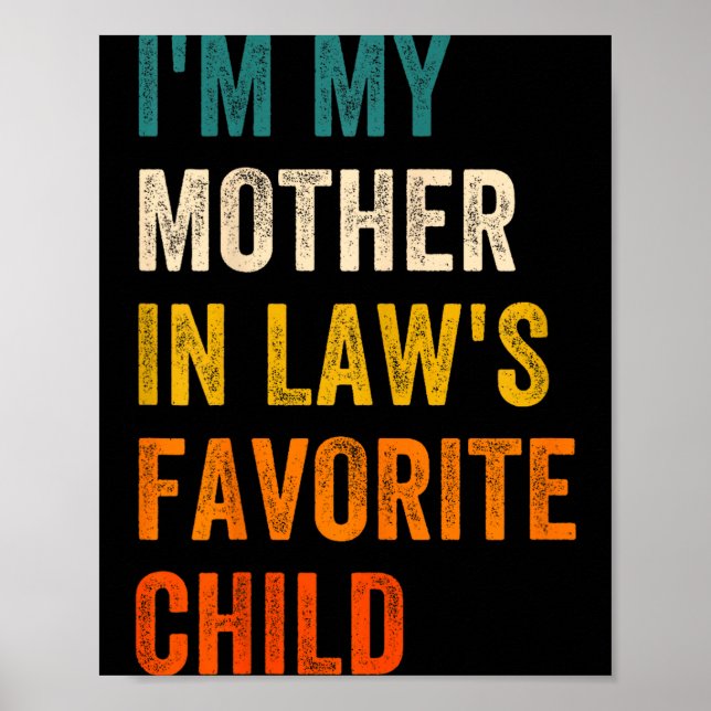 Poster I'm My Mother In Law's Favorite Child Men Women  (Frente)