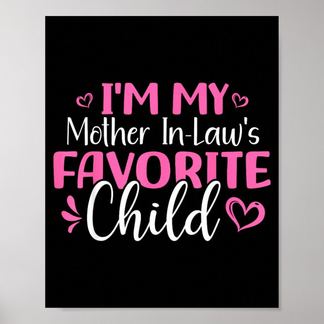 Poster I'm My Mother In Laws Favorite Child Mothers Day  (Frente)