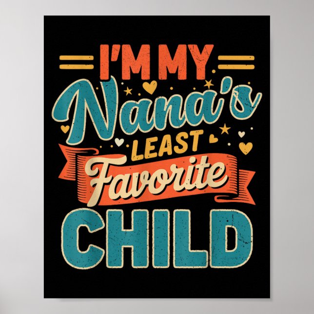 Poster I'm My Nana's Least Favorite Child Funny Parent Fa (Frente)