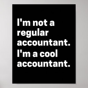 Poster I'm Not A Regular Accountant I'm A Cool Accountant