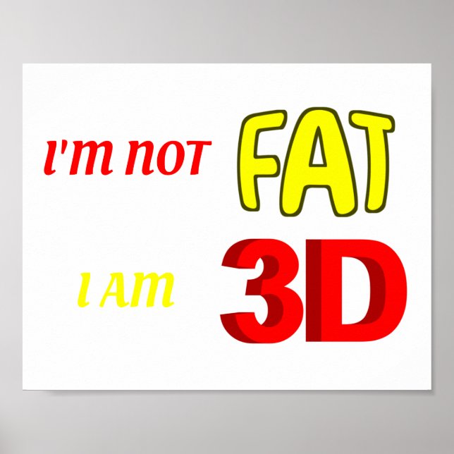 Poster I'm not fat I am 3D, funny meme (Frente)