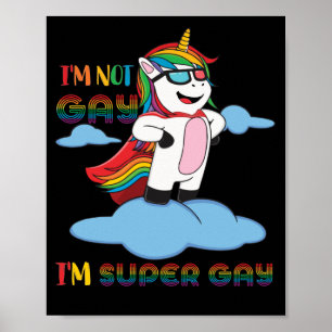 Poster I'm not Gay I'm Super Gay Pride LGBT Flag Unicorn