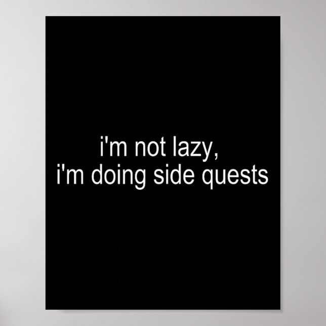 Poster I'm Not Lazy I'm Doing Side Quests Funny Gamer  (Frente)