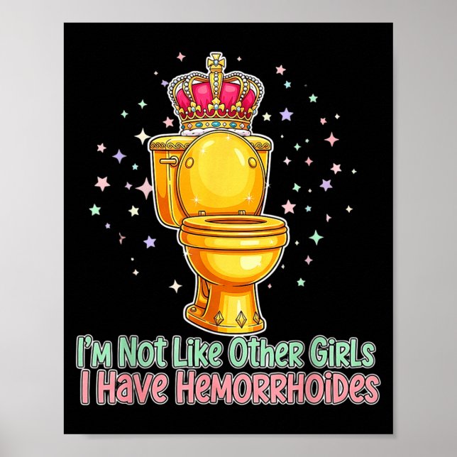 Poster Im Not Like Other Girls I Have Hemorrhoids Toilet  (Frente)