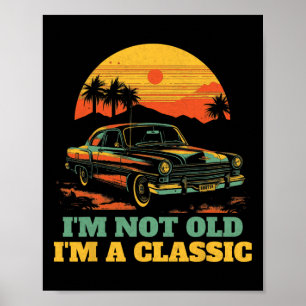 Poster Im Not Old Im A Click - Dia de os pais - Carro vin