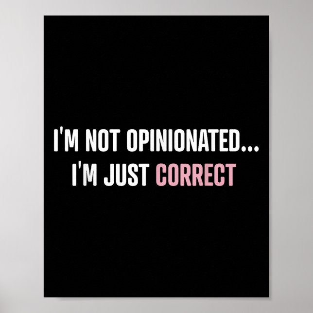 Poster I'm Not Onionated I'm Just Correct Funny Quotes  (Frente)
