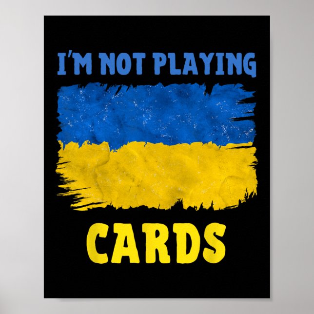 Poster I'm Not Playing Cards Zelensky Words 2025 Support  (Frente)