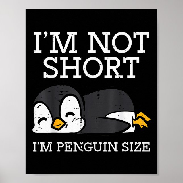 Poster Im Not Short Penguin Size Funny Height Joke Women  (Frente)