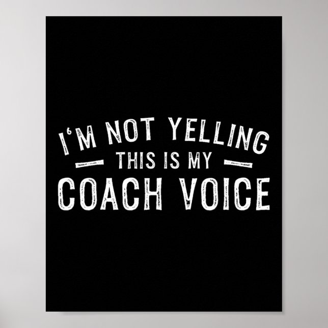 Poster I'm Not Yelling This Is My Coach Voice  (Frente)