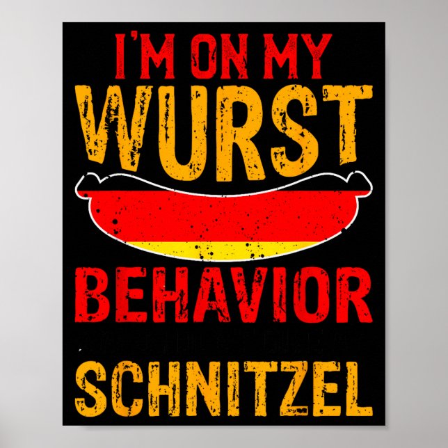 Poster I'm On My Wurst Behavior I Dont Give A Schnitzel  (Frente)