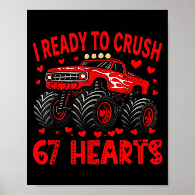 Poster I'm Ready To Crush 67 Hearts Monster Truck 6 7 Val (Frente)