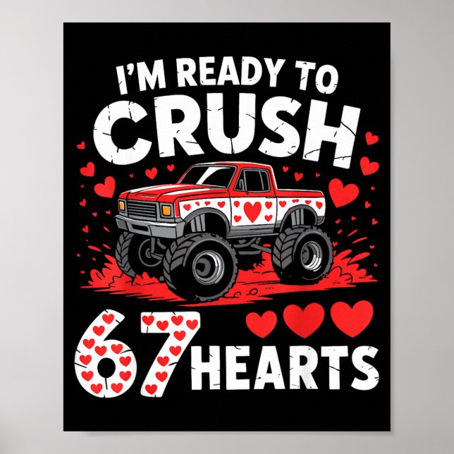 Poster I'm Ready To Crush 67 Hearts Truck 7 6 Valentines  (Frente)
