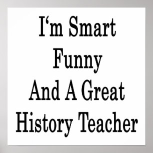 Poster I'm Smart Funny And A Great History Teacher