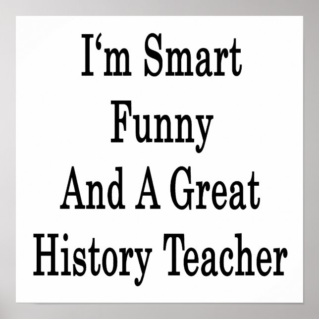 Poster I'm Smart Funny And A Great History Teacher (Frente)