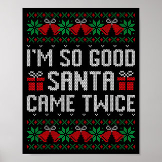 Poster Im So Good Santa Came Twice Christmas Outfits Xmas