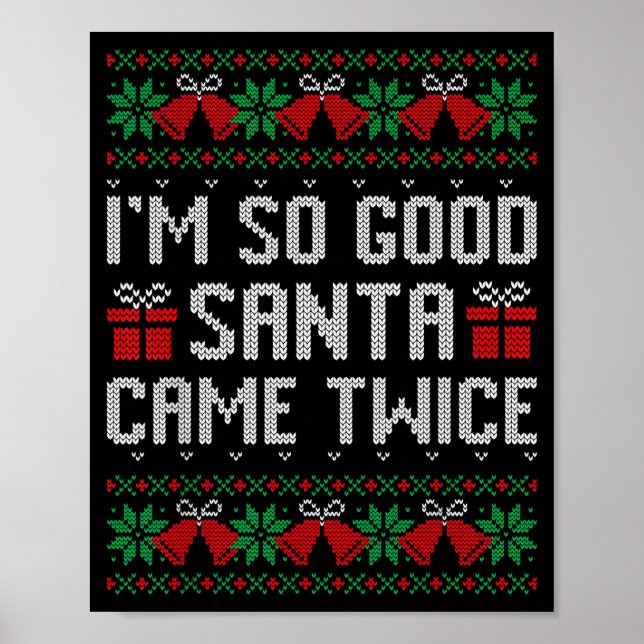 Poster Im So Good Santa Came Twice Christmas Outfits Xmas (Frente)