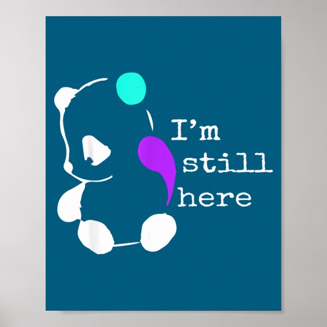 Poster I'm Still Here - Semicolon Gift Suicide Prevention (Frente)