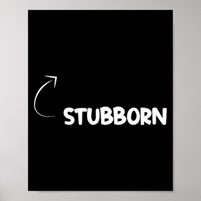 Poster I'm Stubborn Funny Ity Character Reference  (Frente)