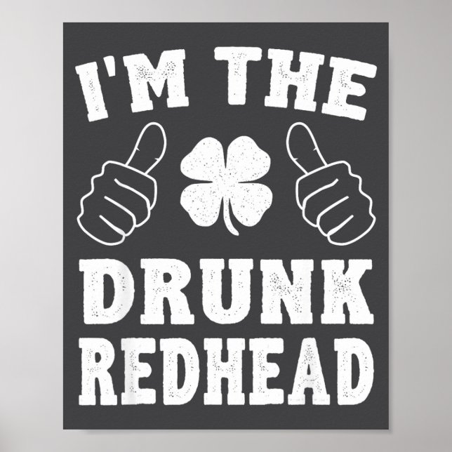 Poster I'm The Drunk Redhead Funny St Patricks Day  (Frente)