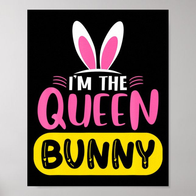 Poster Im The Queen Bunny Rabbit Ears Egg Funny Easter D  (Frente)