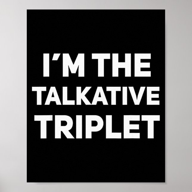Poster I'm The Talkative Triplet Funny Matching Triplets  (Frente)