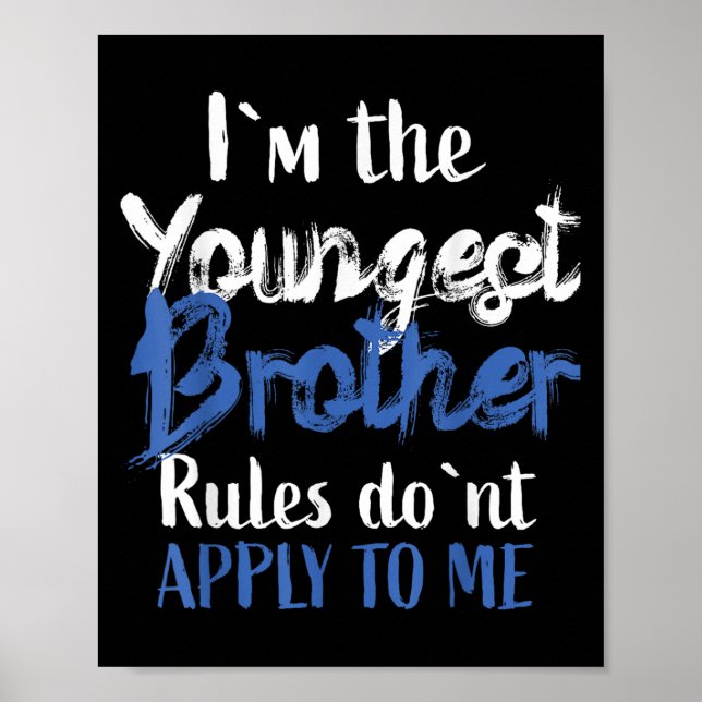 Poster I&#x27;m The Youngest Brother - Rules Don&#x27;t Apply To Me (Frente)